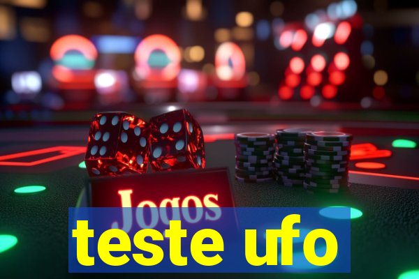 teste ufo